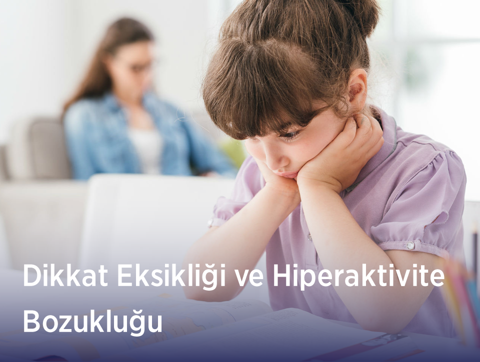 Dikkat Eksikliği ve Hiperaktivite Bozukluğu