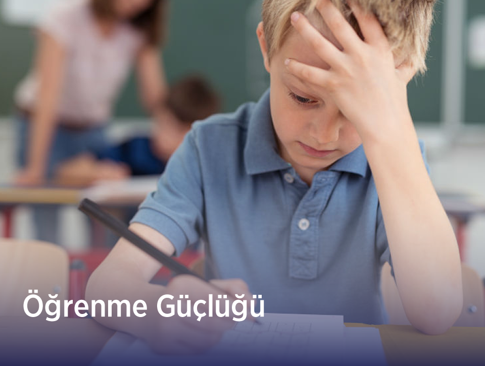 Öğrenme Güçlüğü (Disleksi)